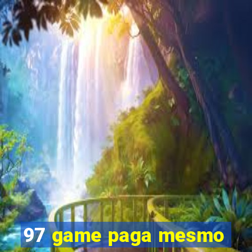 97 game paga mesmo